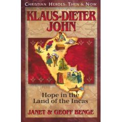Klaus-Dieter John: Hope in the Land of the Incas by Janet & Geoff Benge