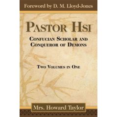 Pastor Hsi: Confucian Scholar and Conqueror of Demons by Mrs. Howard Taylor