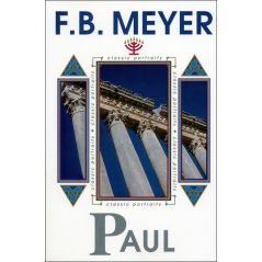 Paul: A Servant of Jesus Christ by F. B. Meyer