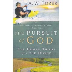 The Pursuit of God by A. W. Tozer