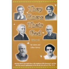 They Knew Their God, Vol. 3 by Edwin and Lillian Harvey