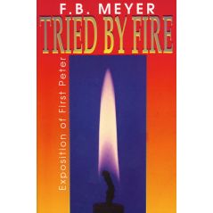 Tried by Fire by F. B. Meyer