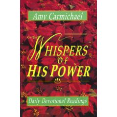 Whispers of His Power by Amy Carmichael