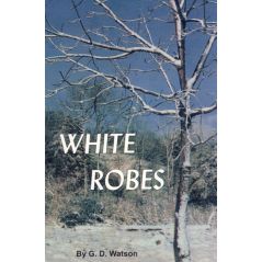 White Robes by G. D. Watson