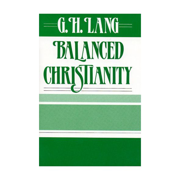 Balanced Christianity by G. H. Lang