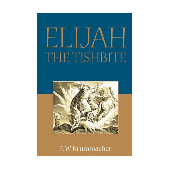 Elijah the Tishbite by F. W. Krummacher