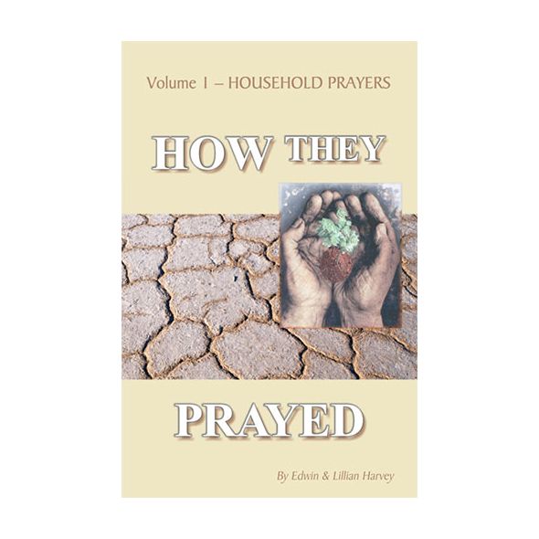 How They Prayed Vol. 1 by Edwin and Lillian Harvey