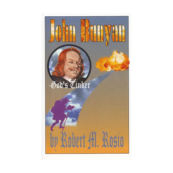 John Bunyan God's Tinker by Robert M. Rosio