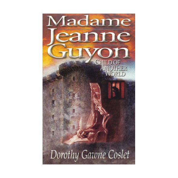 Madame Jeanne Guyon by Dorothy Gawne Coslet