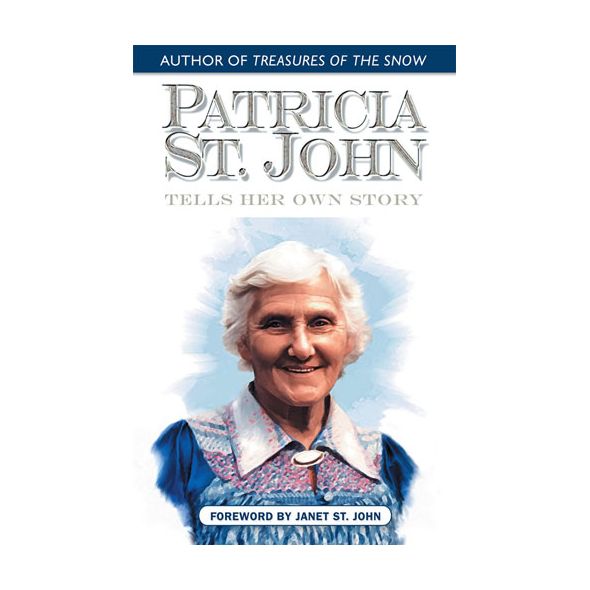 Patricia St. John Tells Her Own Story