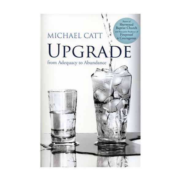 Upgrade: from Adequacy to Abundance by Michael Catt