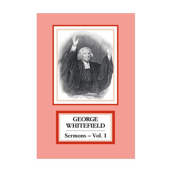 George Whitefield's Sermons Volume 1