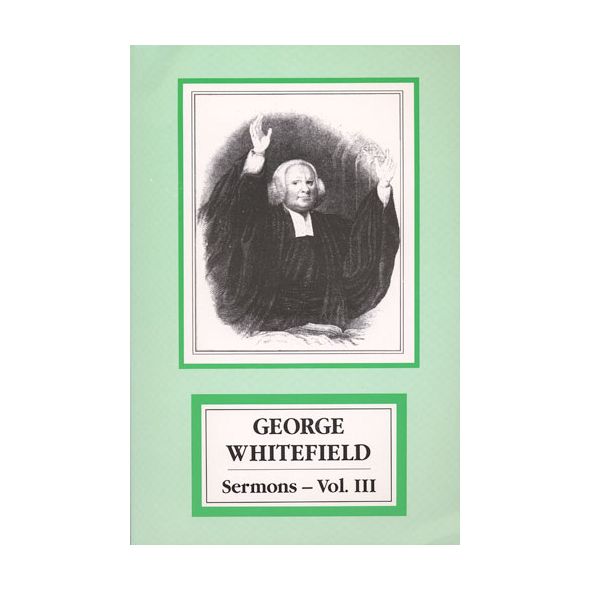 George Whitefield's Sermons Volume 3