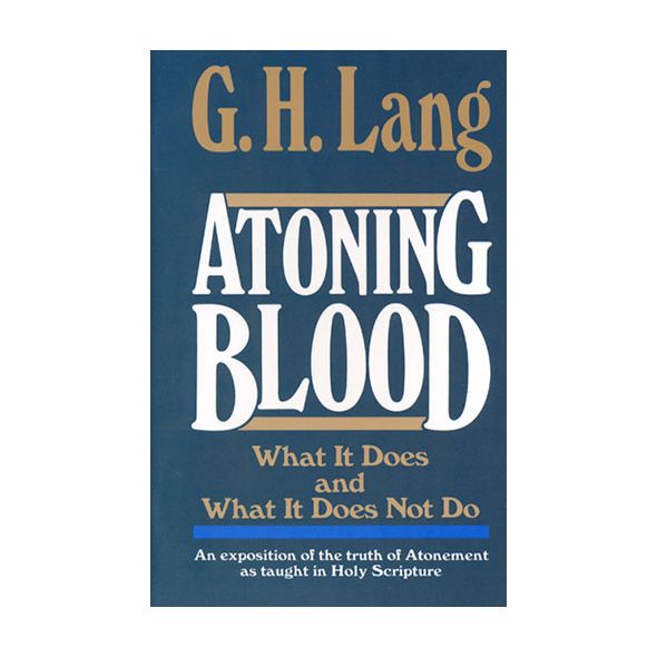 Atoning Blood by G. H. Lang