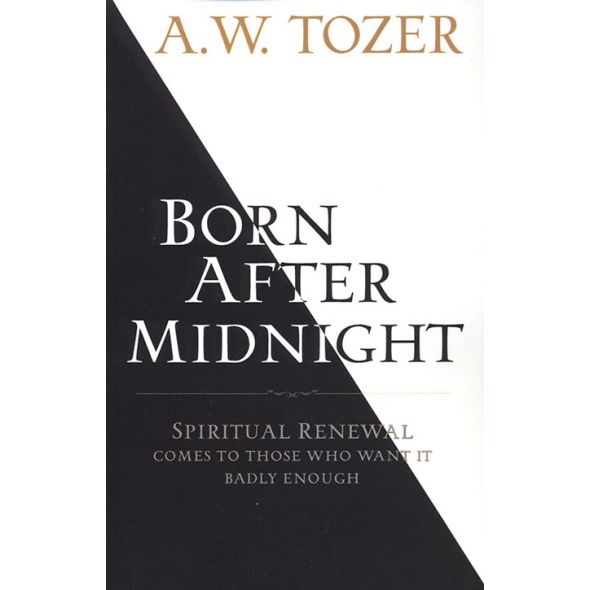 Born After Midnight by A. W. Tozer