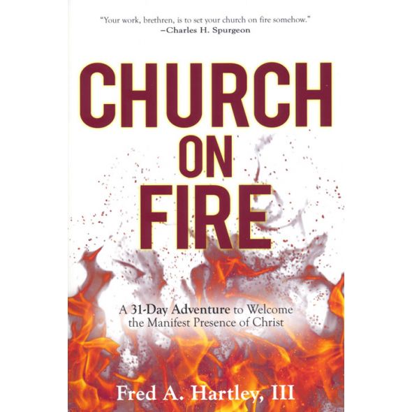 Church on Fire by Fred A. Hartley III