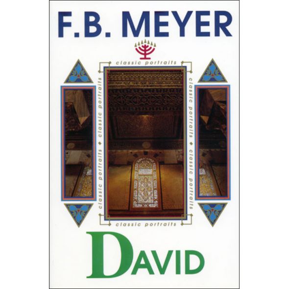 David: Shepherd, Psalmist, King by F. B. Meyer