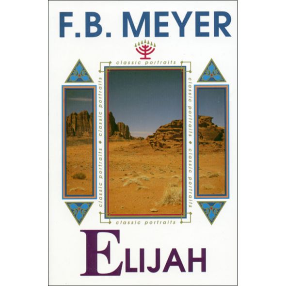 Elijah and the Secret of His Power by F. B. Meyer