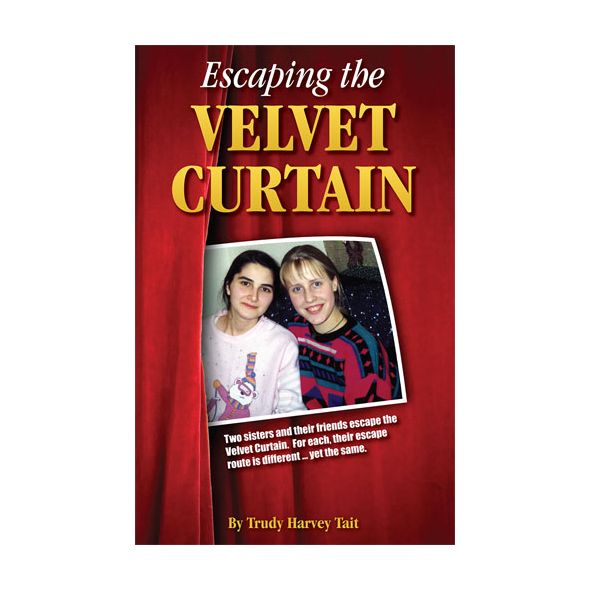 Escaping the Velvet Curtain by Trudy Harvey Tait