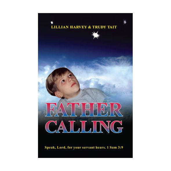 Father Calling by Lillian Harvey and Trudy Tait