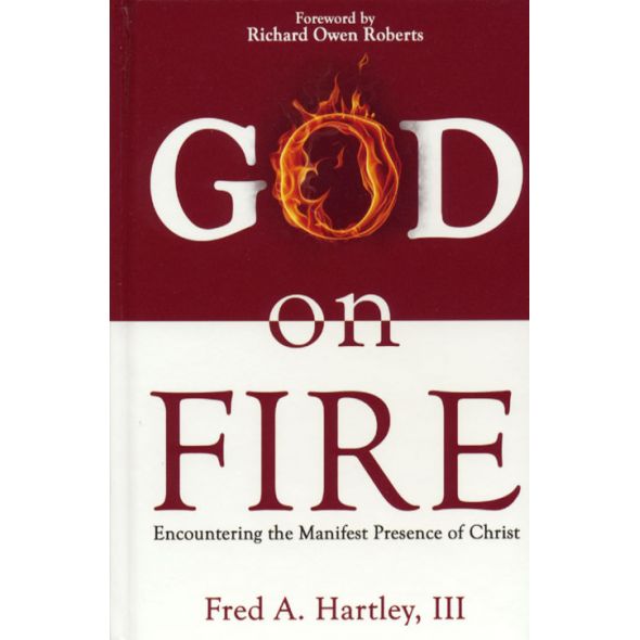 God on Fire by Fred A. Hartley III