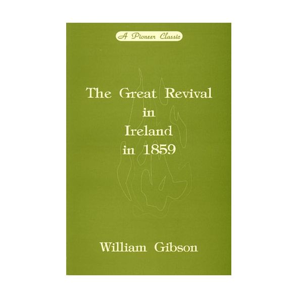 The Great Revival in Ireland in 1859 by William Gibson