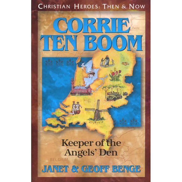 Corrie Ten Boom: Keeper of the Angel's Den by Janet & Geoff Benge
