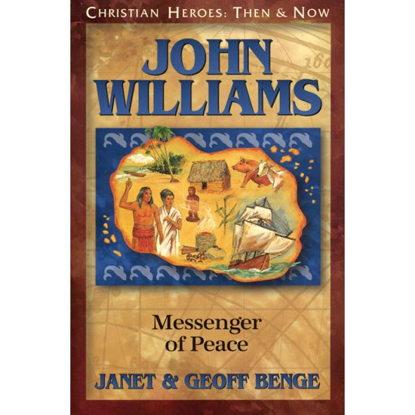 John Williams: Messenger of Peace by Janet & Geoff Benge