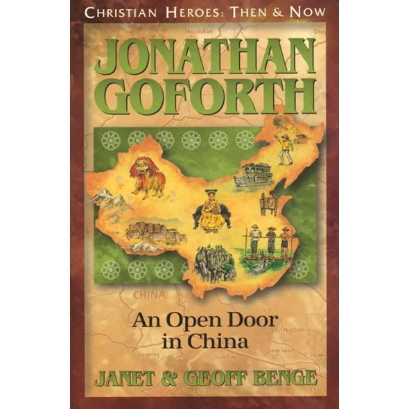 Jonathan Goforth: An Open Door in China by Janet & Geoff Benge