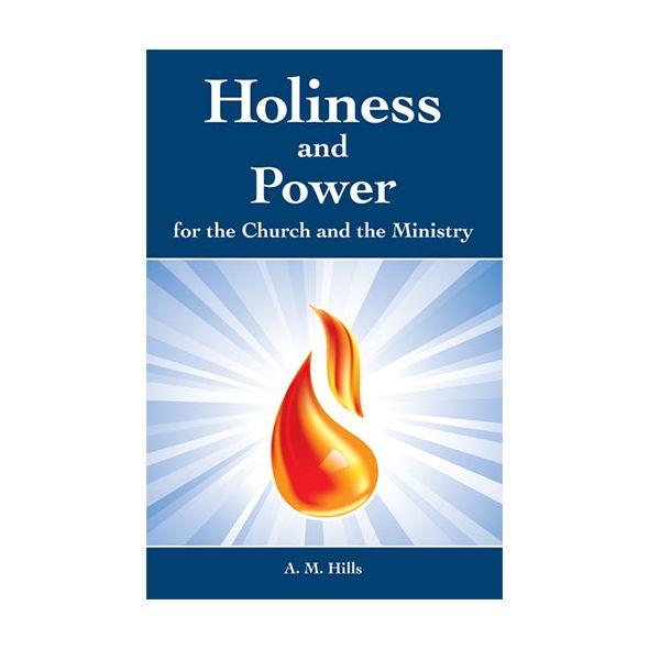 Holiness and Power by A. M. Hills