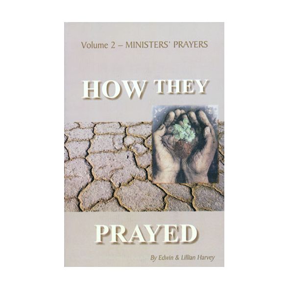 How They Prayed Vol. 2 by Edwin and Lillian Harvey