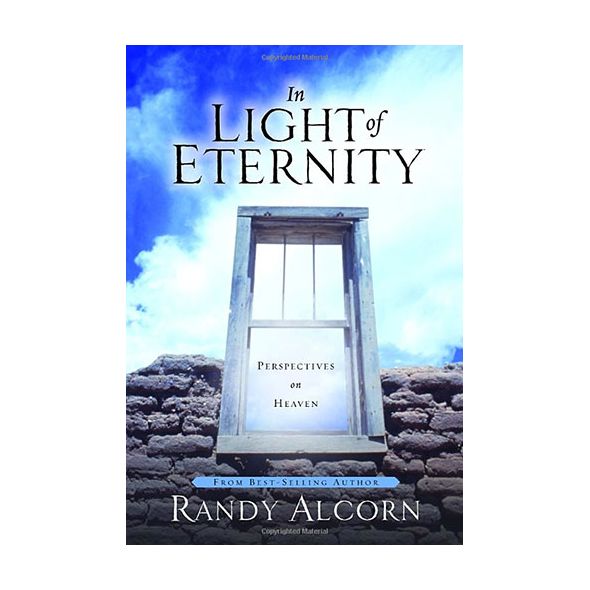 In Light of Eternity by Randy Alcorn