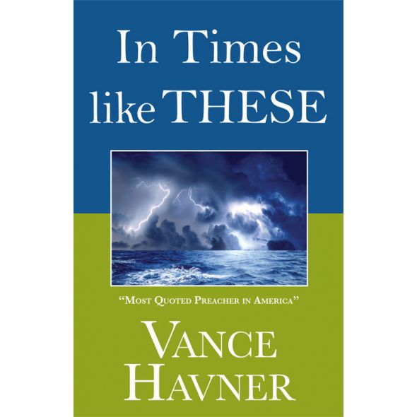 In Times Like These by Vance Havner