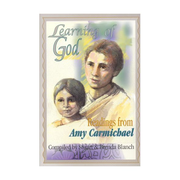 Learning of God by Amy Carmichael