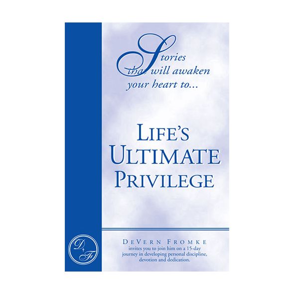 Life's Ultimate Privilege by Devern Fromke