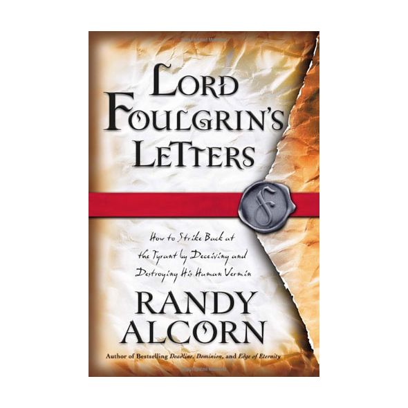 Lord Foulgrin's Letters by Randy Alcorn