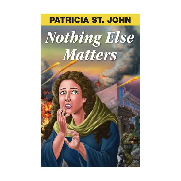 Nothing Else Matters by Patricia St. John