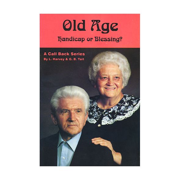 Old Age (Call Back Series) by Edwin and Lillian Harvey