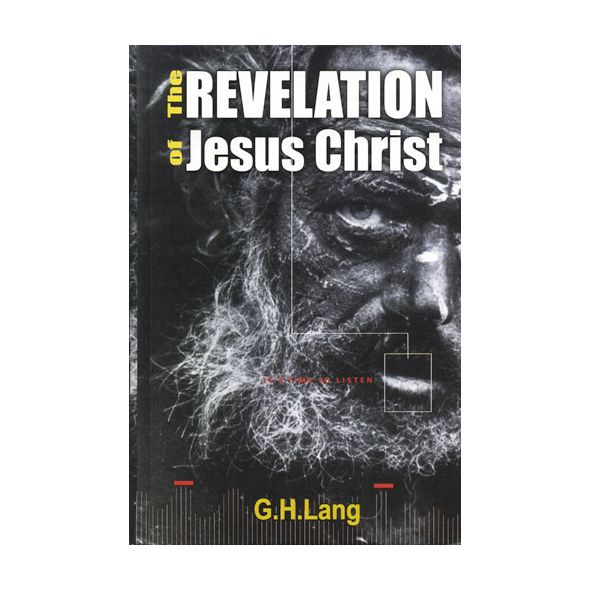 The Revelation of Jesus Christ by G. H. Lang