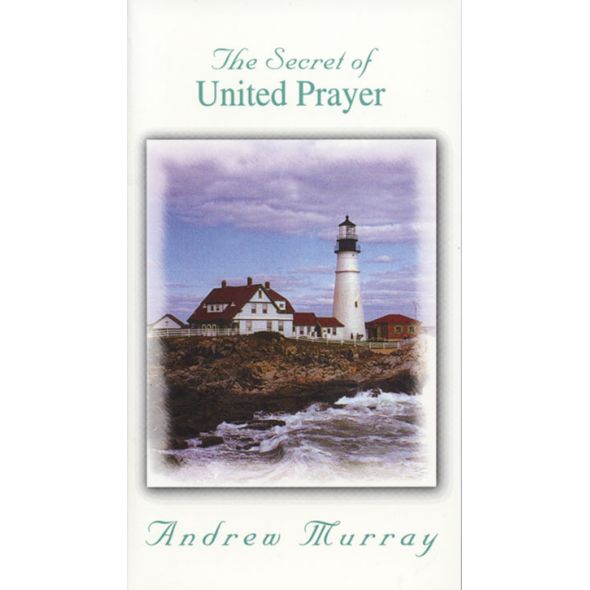 The Secret of United Prayer by Andrew Murray