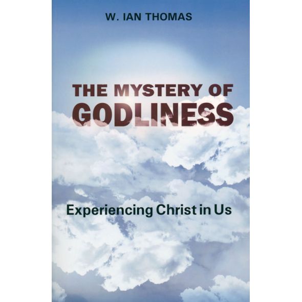 The Mystery of Godliness by W. Ian Thomas
